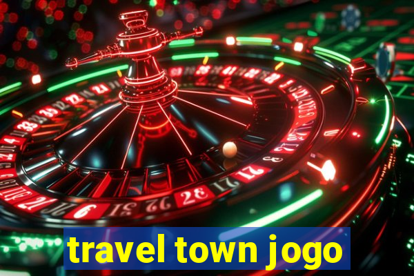 travel town jogo